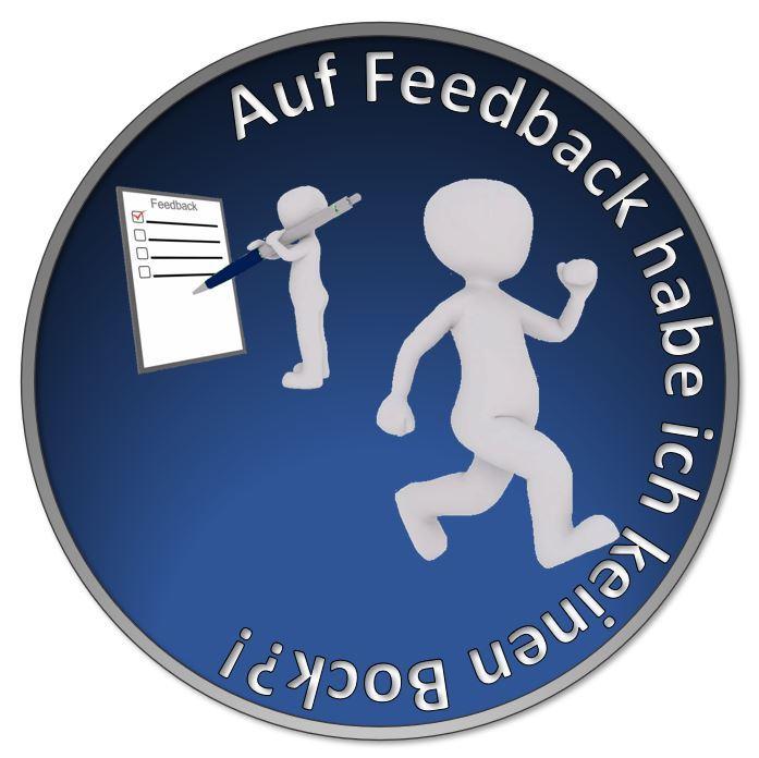 Auf Feedback habe ich keinen Bock